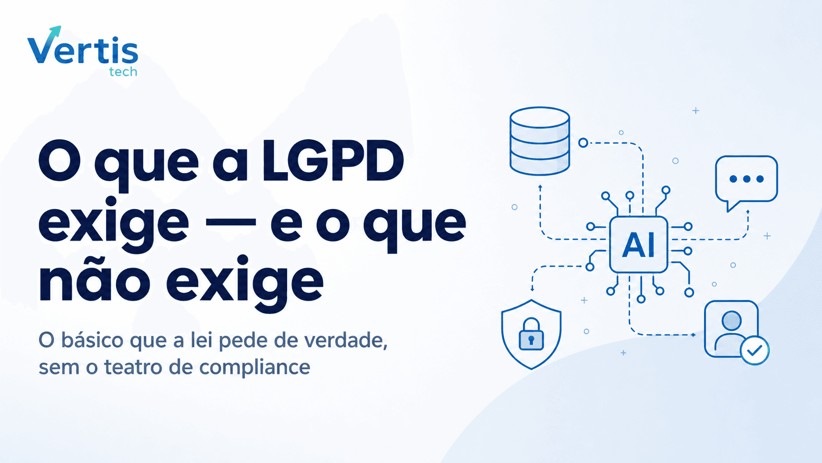 LGPD no seu sistema, site e app: o que ela obriga de verdade — e o que é mito
