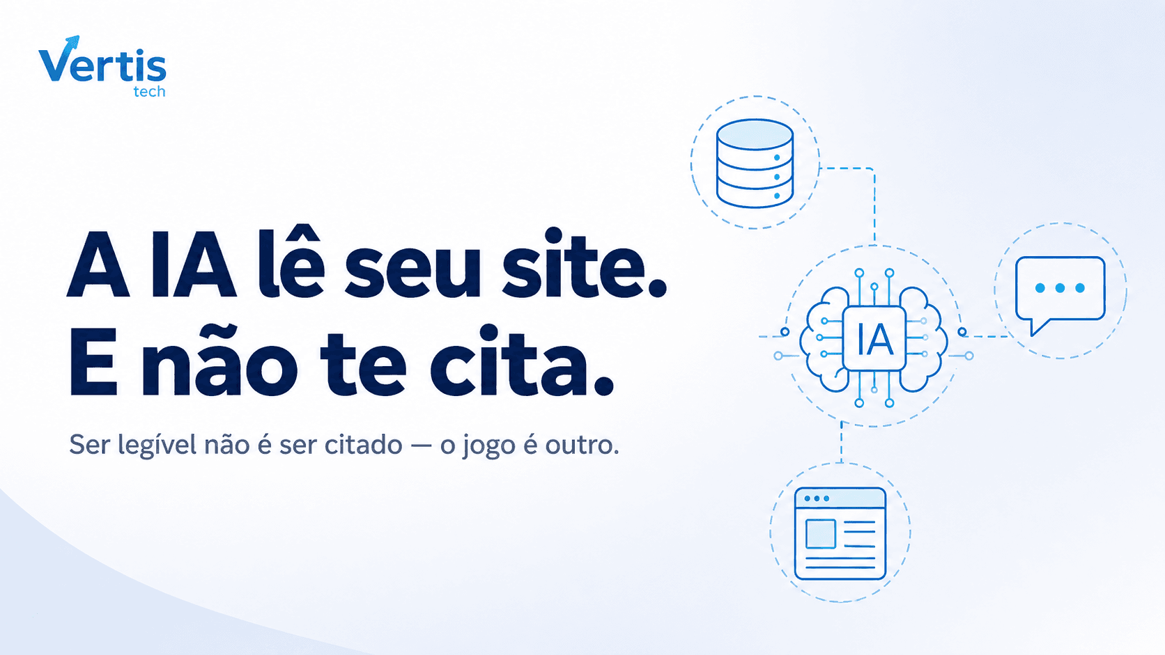 A IA lê seu site — mas por que não te cita como fonte?
